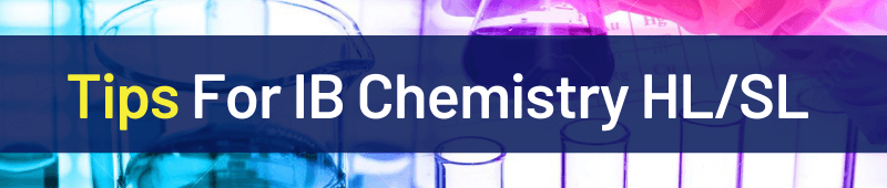 IB Chemistry SL/ HL Exam Preparation Tips